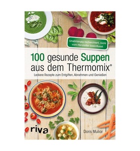 undefined, 100 gesunde Suppen aus dem Thermomix®, 100 gesunde Suppen aus dem Thermomix®