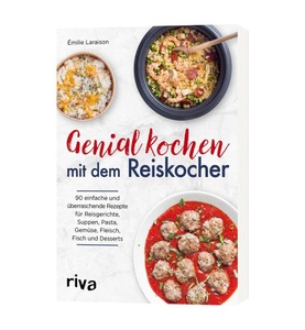 undefined, Genial kochen mit dem Reiskocher, Genial kochen mit dem Reiskocher