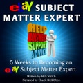 Nick Vulich, eBay Subject Matter Expert: 5 Weeks to Becoming an eBay Subject Matter Expert , Hörbuch, Digital, 1, 63min