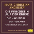 Die Prinzessin auf der Erbse / Die Nachtigall / Der Mistkäfer / Was Vater tut, ist immer gut, Hörbuch, Digital, 1, 66min