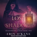 Lost in Shadow: Shadowborn Series, Book 2 , Hörbuch, Digital, 1, 408min