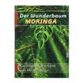 Der Wunderbaum Moringa