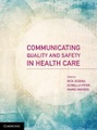Communicating Quality and Safety in Health Care
