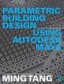 Taylor & Francis Ltd., Parametric Building Design Using Autodesk Maya