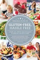 Gluten-Free, Hassle Free, Second Edition