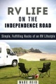RV Life on the Independence Road: Simple, Fulfilling 'Hacks' of an RV Lifestyle (Frugal Living Off the Grid)