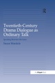 Twentieth-Century Drama Dialogue as Ordinary Talk