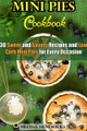 Guava Books, Mini Pies Cookbook: 30 Sweet and Savory Recipes and Low Carb Mini Pies for Every Occasion (Low Carb Baking)