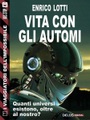Delos Digital, Vita con gli automi
