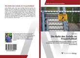 Die Rolle des Zufalls im Frauenfußball