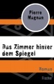 Das Zimmer hinter dem Spiegel