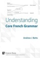 Understanding Core French Grammar