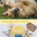 undefined, Heilsalben für Hunde selbst herstellen