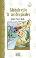 Globule 4 - Globule et le tresor des pirates