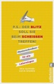 P.S.: Der Blitz soll Sie beim Scheißen treffen!