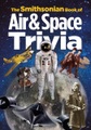 Smithsonian, The Smithsonian Book of Air & Space Trivia