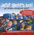 Jetzt geht's los, Mit Kindern entspannt reisen, 1 Audio-CD