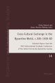 Peter Lang Ltd. International Academic Publishers, Cross-Cultural Exchange in the Byzantine World, c.300-1500 AD