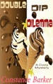 Constance Barker, Double Dip Dilemma (Caesar's Creek Cozy Mystery Series, #5)