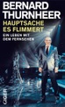 Hauptsache es flimmert!