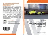 Die Rolle der Wahrnehmung in der Wirkungsforschung von Sportsponsoring