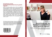 undefined, Auswirkung auf die Kaufwahrscheinlichkeit durch geteilte Signale?