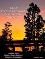 Jason R. Rich, Take Eye-Catching Vacation Photos