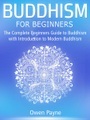 JVzon Studio, Buddhism for Beginners: The Complete Beginners Guide to Buddhism with Introduction to Modern Buddhism