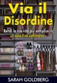 Creative Dynamics, LLC, Via il disordine! - Rendi la tua vita più semplice in un solo fine settimana