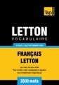 Vocabulaire Français-Letton pour l'autoformation - 3000 mots