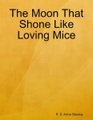 Lulu, The Moon That Shone Like Loving Mice
