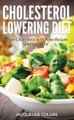 Cholesterol Lowering Diet: Lower Cholesterol with Paleo Recipes and Low Carb
