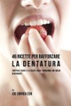 Live Stronger Faster, 46 Ricette per Rafforzare la Dentatura