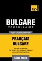 Vocabulaire Français-Bulgare pour l'autoformation - 5000 mots