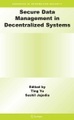 Secure Data Management in Decentralized Systems