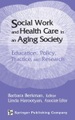 Springer Publishing Company, Social Work and Health Care in an Aging Society