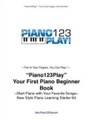 &quote;Piano123Play!&quote; Your First Piano Beginner Book