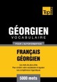 Vocabulaire Français-Géorgien pour l'autoformation - 5000 mots