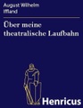 Henricus-Edition Klassik, Über meine theatralische Laufbahn