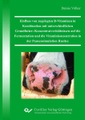 Einfluss von zugelegten B-Vitaminen in Kombination mit unterschiedlichen Grundfutter-/Konzentratverhältnissen auf die Fermentation und die Vitaminkonz