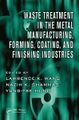 Waste Treatment in the Metal Manufacturing, Forming, Coating, and Finishing Industries