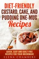 Guava Books, Diet-Friendly Custard, Cake, and Pudding One-Mug Recipes: Quick, Easy and Guilt-Free Recipes for your Microwave (Microwave Desserts)