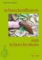 Schneckenflüstern statt Schneckenkorn