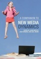 A Companion to New Media Dynamics