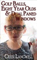 Distributed via Smashwords, Golf Balls, Eight Year Olds & Dual Paned Windows