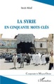 Syrie en cinquante mots cles La