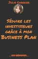 1001 Réponses, Séduire les investisseurs grâce à mon Business Plan
