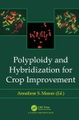 Polyploidy and Hybridization for Crop Improvement