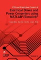 John Wiley & Sons Inc, PID and Predictive Control of Electrical Drives and Power Converters using MATLAB / Simulink