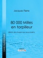 FichesDeLecture.com, 80 000 Milles en torpilleur